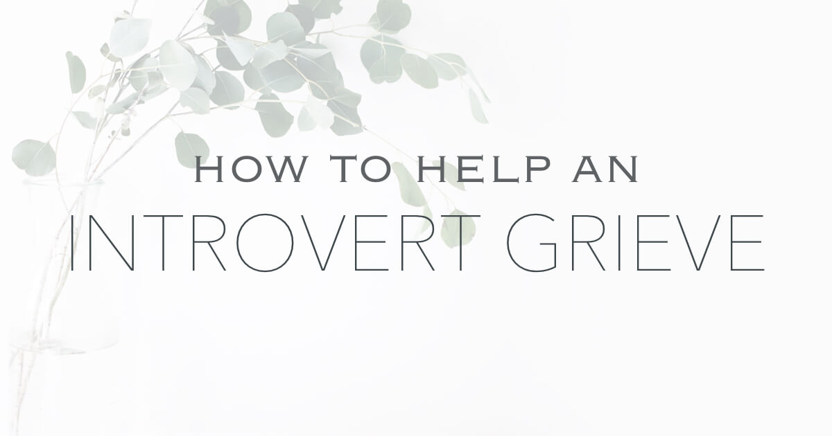 Help introvert grieve